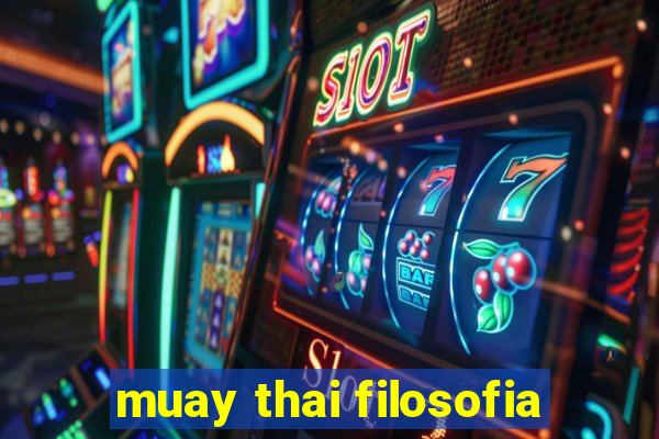 muay thai filosofia